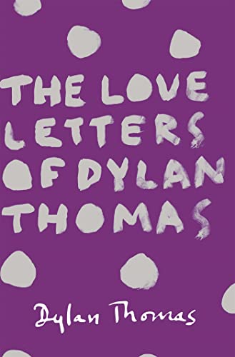 The Love Letters of Dylan Thomas von W&N